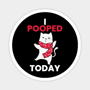 Cat, Hooray I Pooped Today Magnet